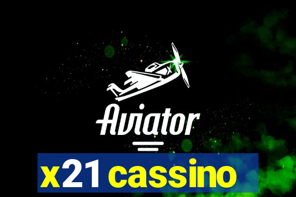 x21 cassino